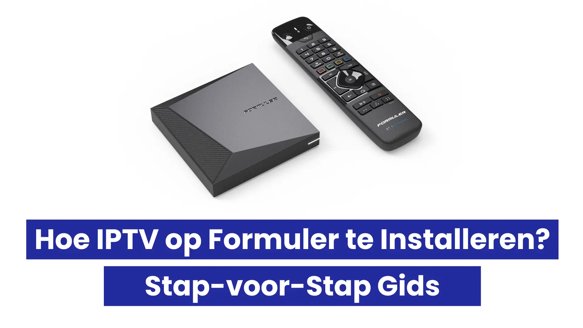 Comment installer l’IPTV sur Formuler : Guide étape par étape
